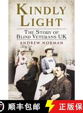 【3-4周达】Kindly Light: The Story of Blind Veterans Uk [9781781553893]