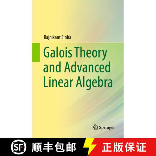 【3-4周达】精装 Galois Theory and Advanced Linear Algebra [9789811398483]
