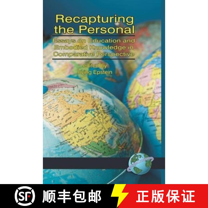 【3-4周达】Recapturing the Personal: Essays on Education and Embodied Knowledge in Comparative Perspe... [9781593115852]