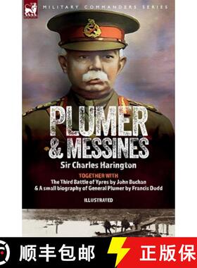 【3-4周达】Plumer & Messines: Accounts of the General and the Battle, 1917 [9781916535091]