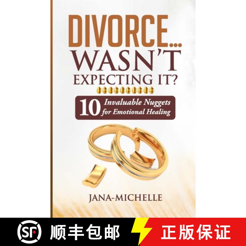 【3-4周达】Divorce...Wasn't Expecting It?: 10 Invaluable Nuggets for Emotional Healing [9781304936387]