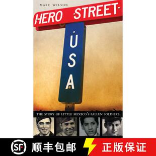 预订 Hero Street, U.S.a. – The Story of Little Mexico`s Fallen Soldiers [9780806167343]