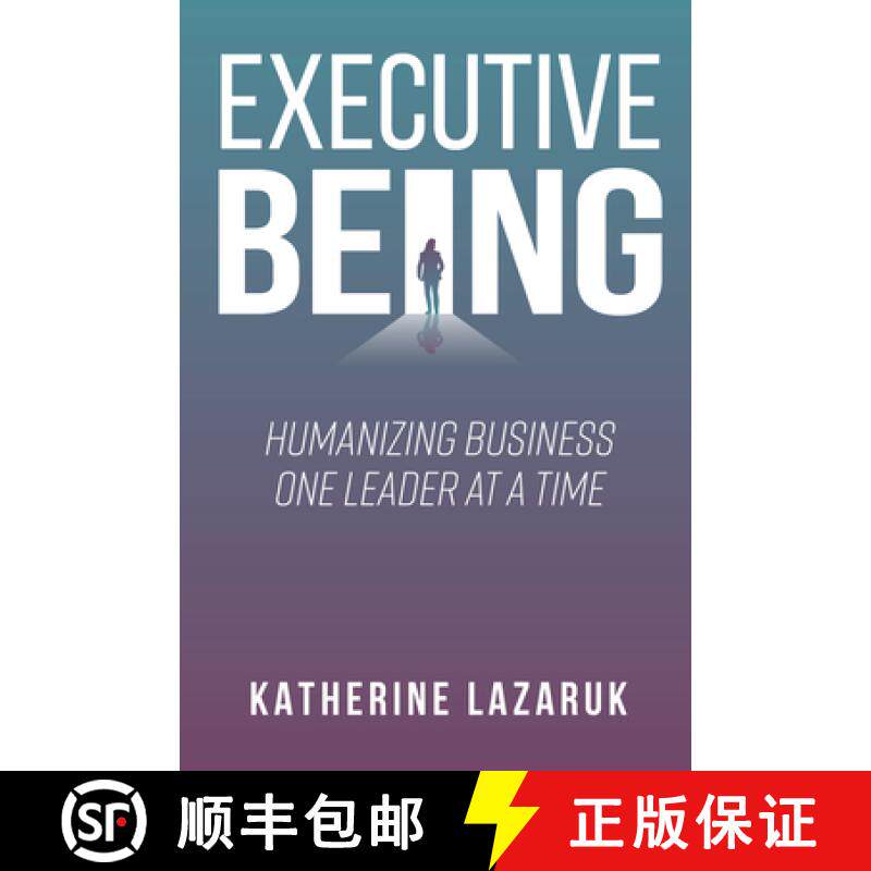预订 Executive Being: Humanizing Business One Leader at a Time [9781637427149]