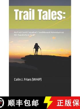 【3-4周达】Trail Tales: An East Coast Canadian's Southbound Adventure on the Appalachian Trail [9781738135202]