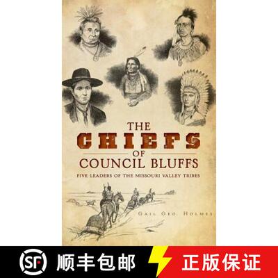 【3-4周达】The Chiefs of Council Bluffs: Five Leaders of the Missouri Valley Tribes [9781540231659]