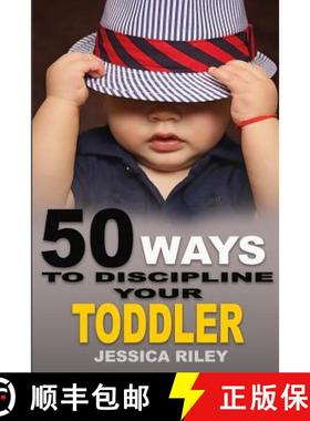 【3-4周达】50 Ways to Discipline Your Toddler: NO B.S. Parent's Guide to Handle Chaos and Raise a Hap... [9781948040020]