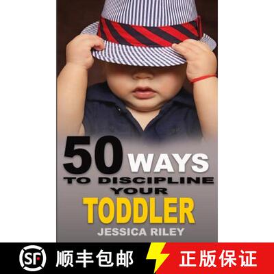 【3-4周达】50 Ways to Discipline Your Toddler: NO B.S. Parent's Guide to Handle Chaos and Raise a Hap... [9781948040020]
