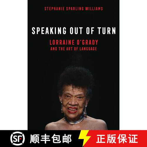 【3-4周达】精装 Speaking Out of Turn – Lorraine O`Grady and the Art of Language (First Edition) [9780520380752]