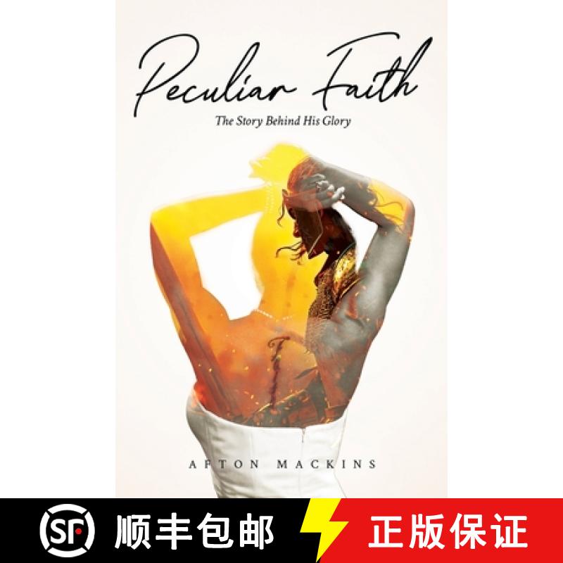 【2-3周达】Peculiar Faith: The Story Behind His Glory [9781737585961]
