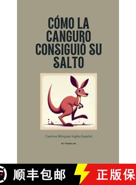 【3-4周达】Cómo La Canguro Consiguió Su Salto: Cuentos Bilingües Inglés-Español [9798231760169]