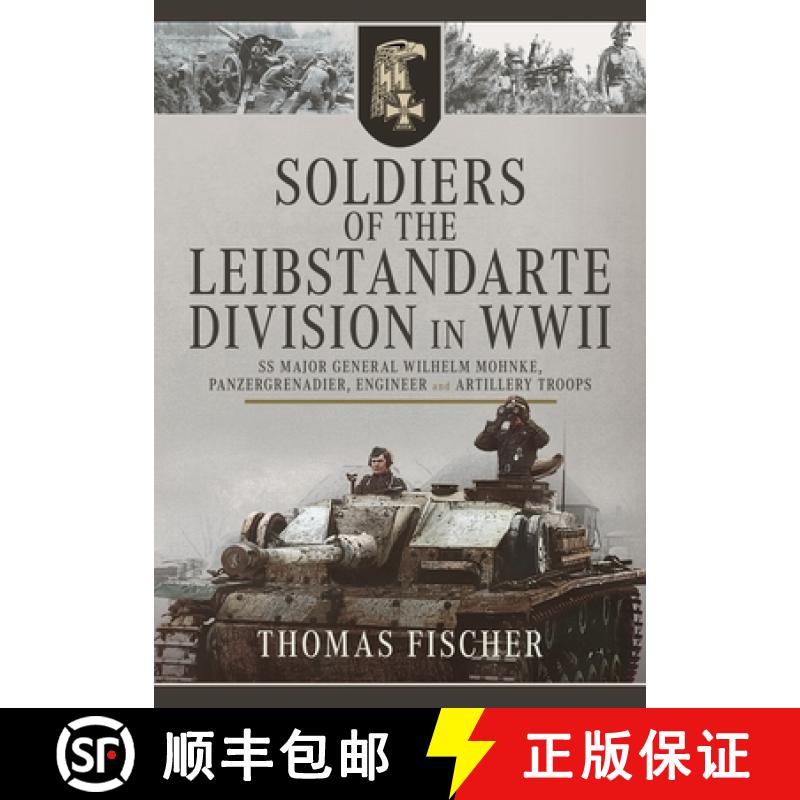【3-4周达】Soldiers of the Leibstandarte Division in WWII: SS Major General Wilhelm Mohnke, Panzergre... [9781399023948]