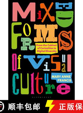 【3-4周达】Mixed Forms of Visual Culture: From the Cabinet of Curiosities to Digital Diversity [9781350211414]