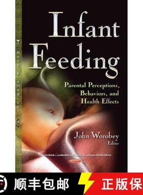 【3-4周达】Infant Feeding: Parental Perceptions, Behaviors, and Health Effects  *Editor to see the fi... [9781634841221]