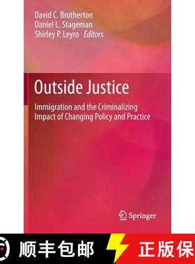 【3-4周达】Outside Justice : Immigration and the Criminalizing Impact of Changing Policy and Practice [9781461466475]