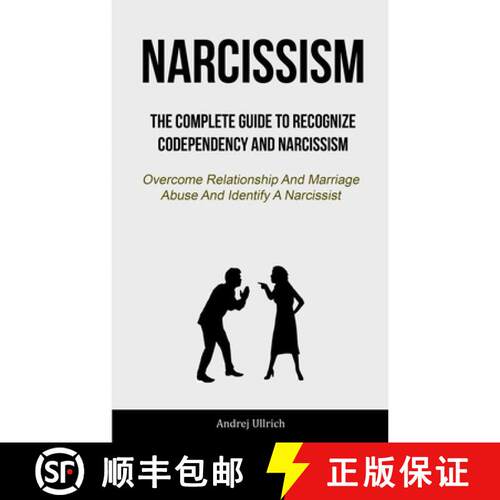 【3-4周达】Narcissism: The Complete Guide To Recognize Codependency And Narcissism (Overcome Relation... [9781837870875]