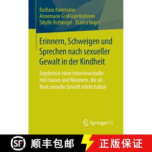 【3-4周达】Erinnern, Schweigen und Sprechen nach sexueller Gewalt in der Kindheit: Ergebnisse einer I... [9783658105099]