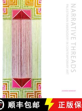 【3-4周达】Narrative Threads: Palestinian Embroidery in Contemporary Art [9781849250818]