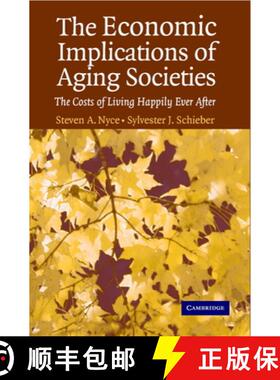 【3-4周达】The Economic Implications of Aging Societies: The Costs of Living Happily Ever After [9780521617246]