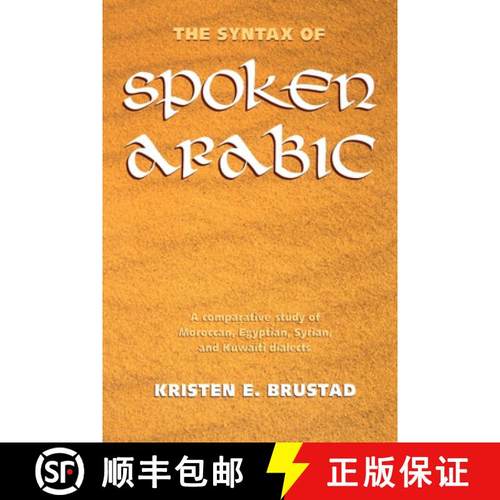 【3-4周达】The Syntax of Spoken Arabic : A Comparative Study of Moroccan, Egyptian, Syrian, and Kuwai... [9780878407897]