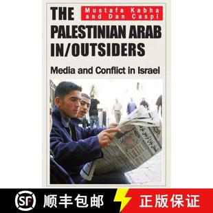 【3-4周达】The Palestinian Arab In/Outsiders: Media and Conflict in Israel [9780853039112]