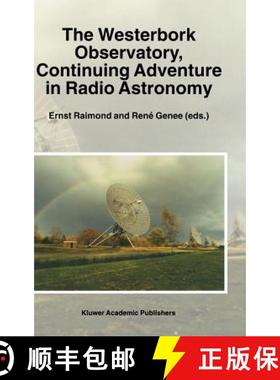【3-4周达】The Westerbork Observatory, Continuing Adventure in Radio Astronomy [9780792341505]