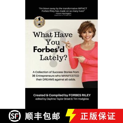 【3-4周达】WHAT HAVE YOU FORBES'D LATELY?: A Collection of Success Stories from 36 Entrepreneurs who ... [9781947256545]