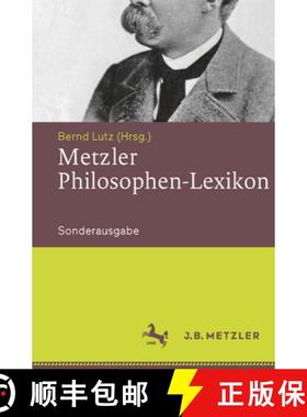 【3-4周达】Metzler Philosophen-Lexikon: Von Den Vorsokratikern Bis Zu Den Neuen Philosophen [9783476026095]