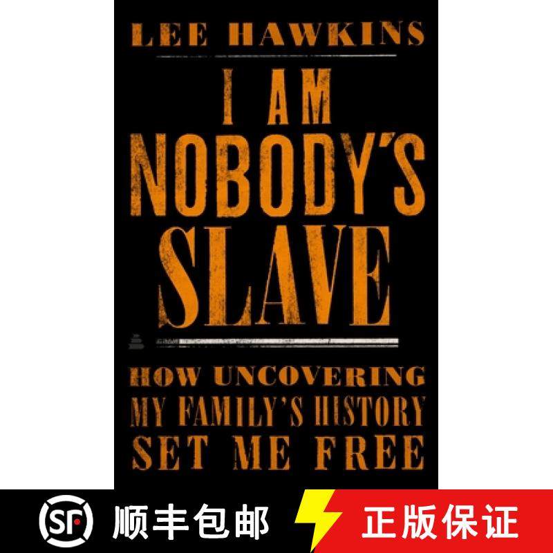 【3-4周达】I Am Nobody's Slave: How Uncovering My Family's History Set Me Free [9780062823168]