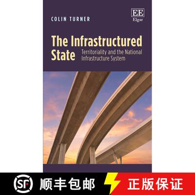 【3-4周达】Infrastructured State: Territoriality and the National Infrastructure System: Territoriali... [9781788970303]