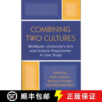 【3-4周达】Combining Two Cultures: McMaster University's Arts and Science Programme: A Case Study [9780761829294]