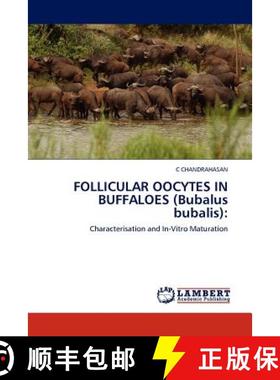 预订 FOLLICULAR OOCYTES IN BUFFALOES (Bubalus bubalis): [9783845409627]