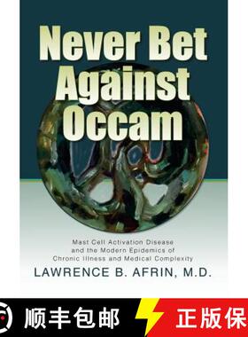 预订 Never Bet Against Occam: Mast Cell Activation Disease and the Modern Epidemics of Chronic Illnes... [9780997319613]
