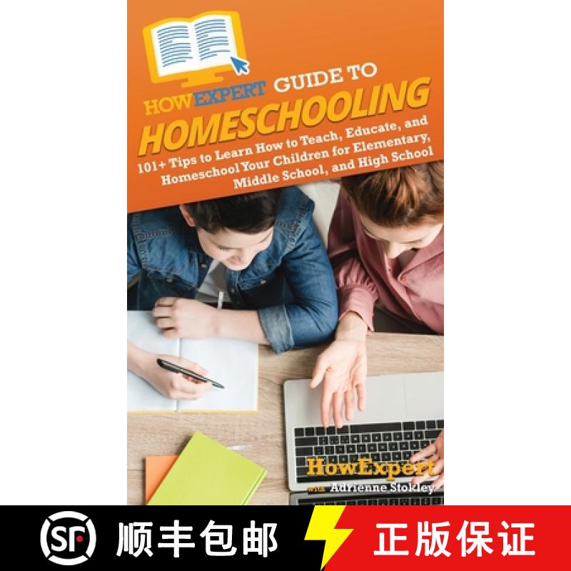 【3-4周达】HowExpert Guide to Homeschooling: 101+ Tips to Learn How to Teach, Educate, and Homeschool... [9781962386180]