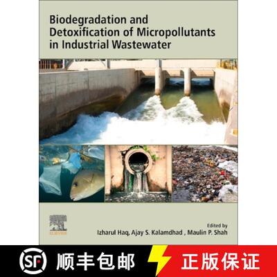 【3-4周达】Biodegradation and Detoxification of Micropollutants in Industrial Wastewater [9780323885072]