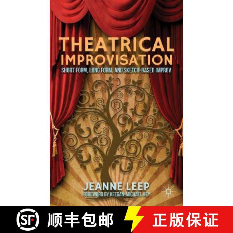【3-4周达】Theatrical Improvisation: Short Form, Long Form, and Sketch-Based Improv [9781137299239]