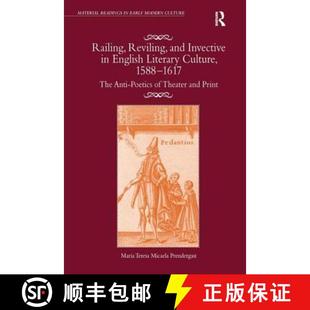 【3-4周达】Railing, Reviling, and Invective in English Literary Culture, 1588-1617: The Anti-Poetics ... [9781409438090]