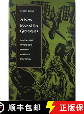 【3-4周达】A New Book of the Grotesques: Contemporary Approaches to Sherwood Anderson's Early Fiction [9781606352267]