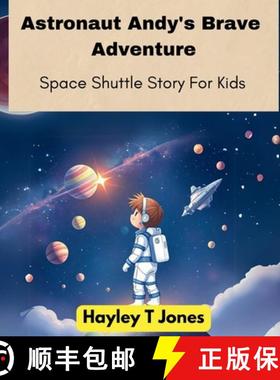 【3-4周达】Astronaut Andy's Brave Adventure (Space Shuttle Story For Kids) [9798894582337]
