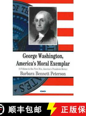 【3-4周达】George Washington: America's Moral Examplar [9781594542305]