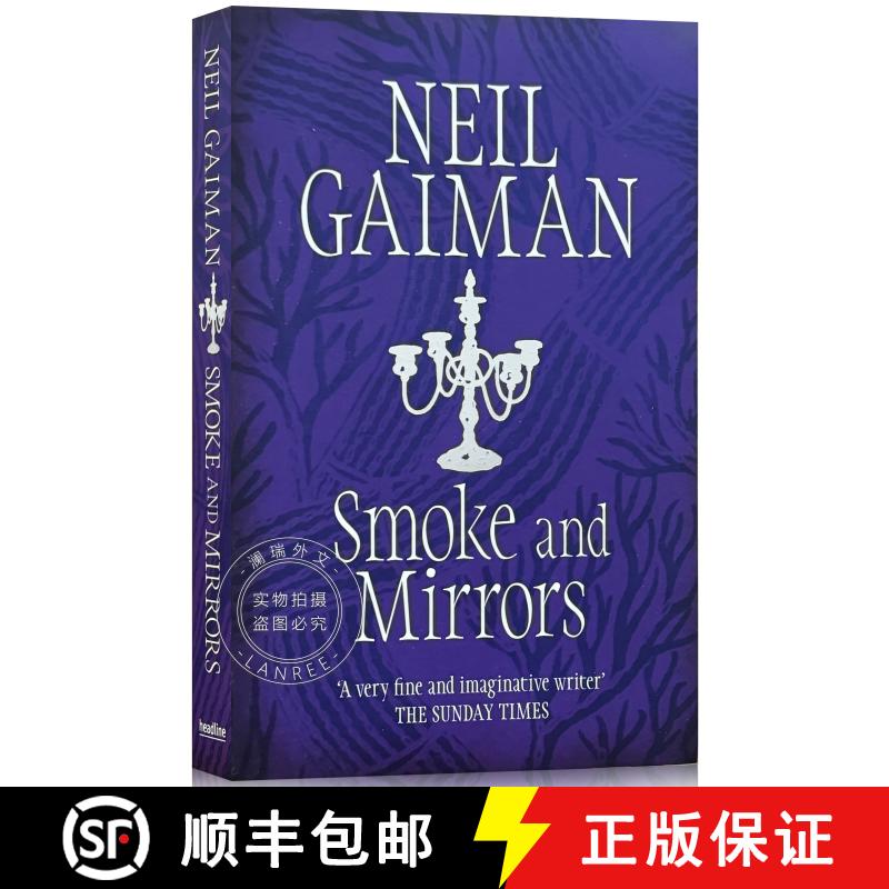 现货 烟与镜 Smoke and Mirrors: includes 'Chivalry', this year's Radio 4 Neil Gaiman Christmas special [9780755322831]