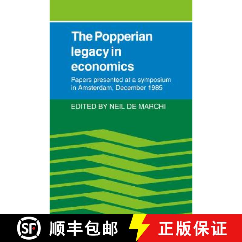 【3-4周达】The Popperian Legacy in Economics: Papers Presented at a Symposium in Amsterdam, December ... [9780521070232]
