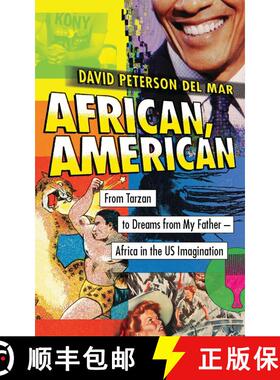 【3-4周达】African, American: From Tarzan to Dreams from My Father – Africa in the US Imagination [9781783608546]