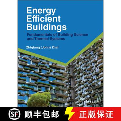 【3-4周达】Energy Efficient Buildings - Fundamentals of Building Science and Thermal Systems: Fundame... [9781119881933]