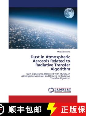 预订 Dust in Atmospheric Aerosols Related to Radiative Transfer Algorithm [9783659104206]