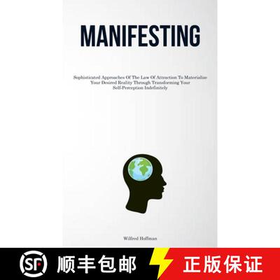 【3-4周达】Manifesting: Sophisticated Approaches Of The Law Of Attraction To Materialize Your Desired... [9781837878505]