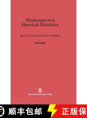 预订 Shakespeare's Heroical Histories: Henry VI and Its Literary Tradition [9780674431706]