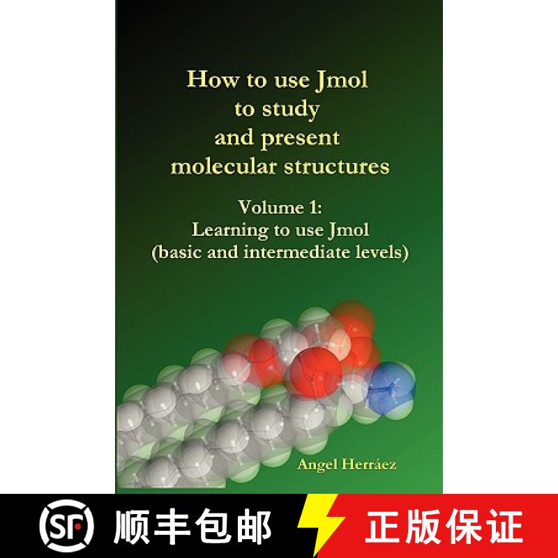 【2-3周达】How to Use Jmol to Study and Present Molecular Structures (Vol. 1) [9781847992598]