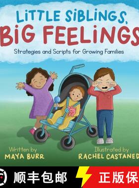 【3-4周达】Little Siblings, Big Feelings:  Strategies and Scripts for Growing Families [9798218078980]