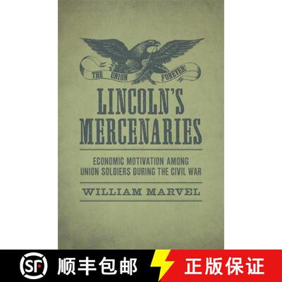 【3-4周达】精装 Lincoln`s Mercenaries – Economic Motivation Among Union Soldiers During the Civil War [9780807169520]