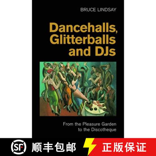 【3-4周达】精装 Dancehalls, Glitterballs and Djs: From the Pleasure Garden to the Discotheque [9781800505971]